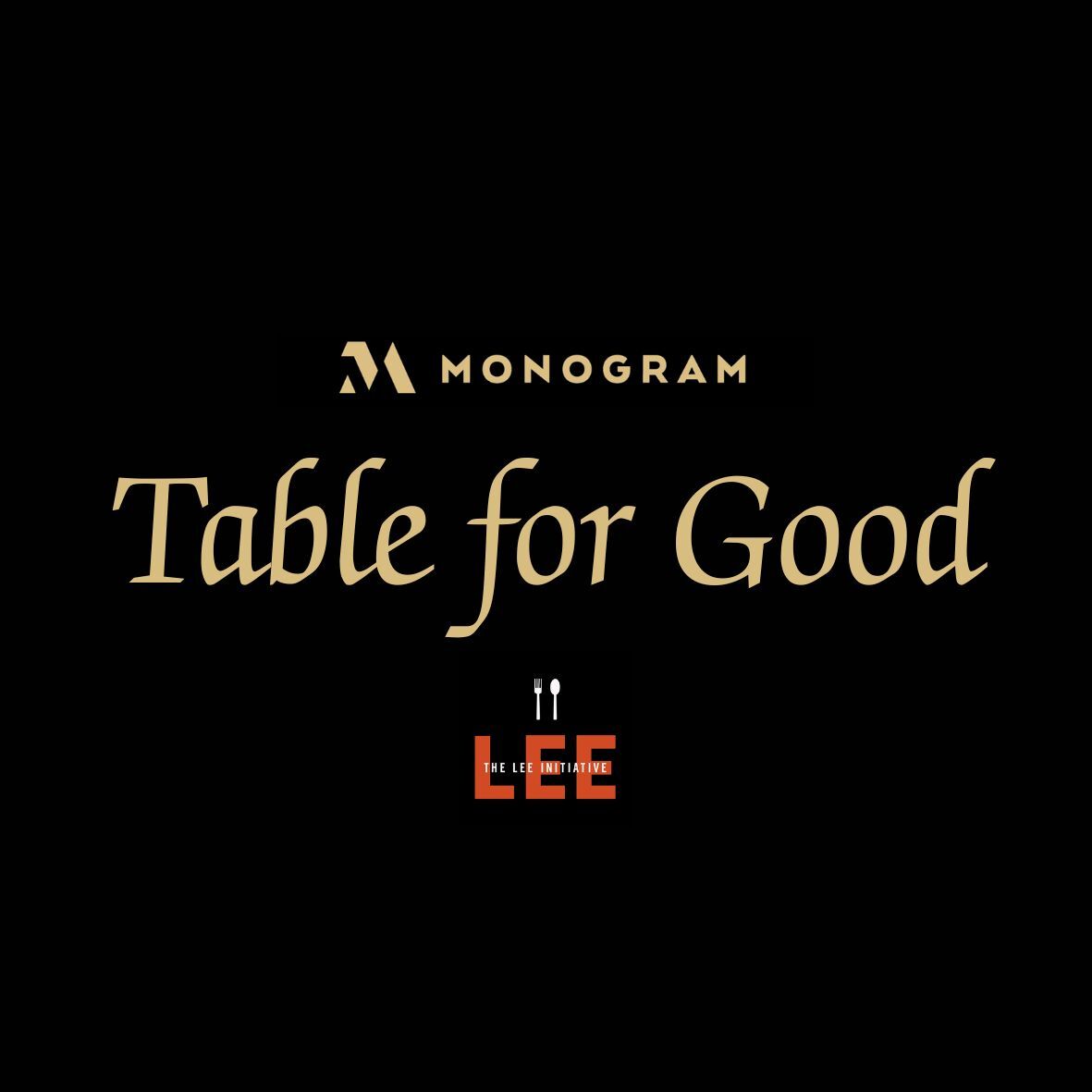 WEDNESDAY - Table for Good: A Curated Culinary Experience with Monogram Benefiting The LEE Initiative - logo